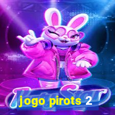 jogo pirots 2