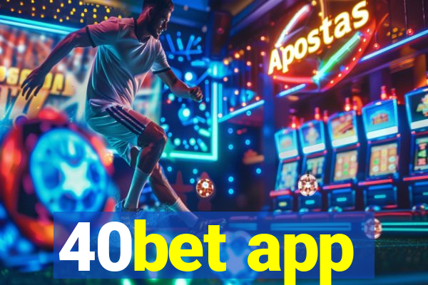 40bet app