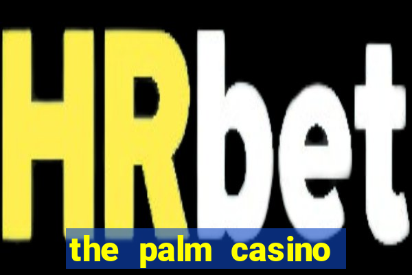 the palm casino las vegas