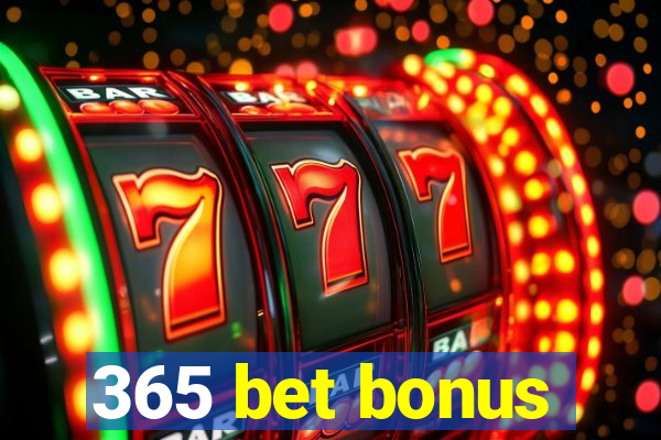 365 bet bonus