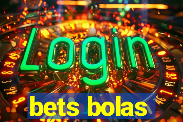 bets bolas