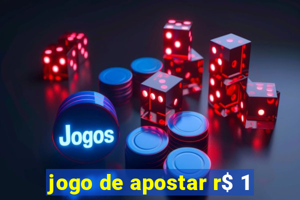 jogo de apostar r$ 1