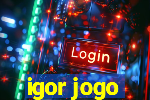 igor jogo