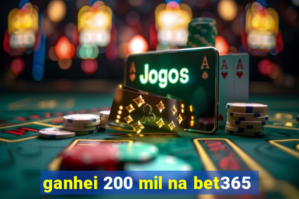 ganhei 200 mil na bet365