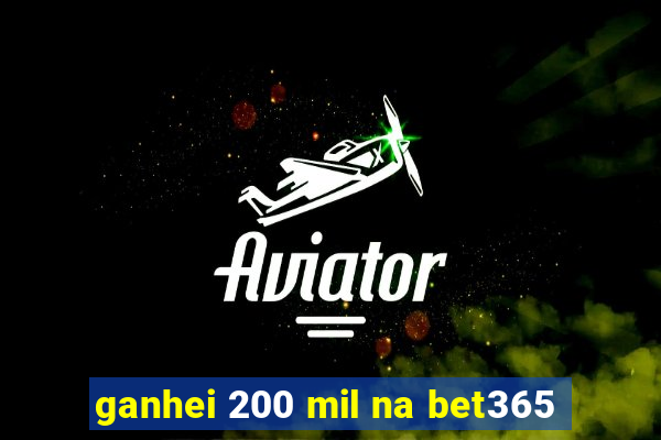 ganhei 200 mil na bet365