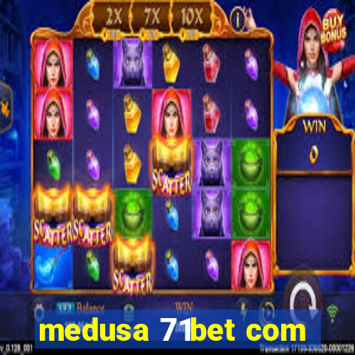 medusa 71bet com