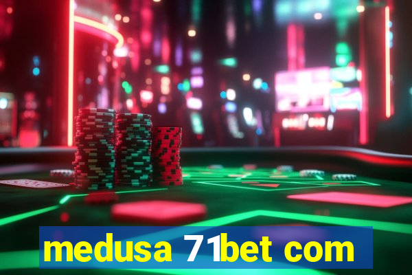 medusa 71bet com