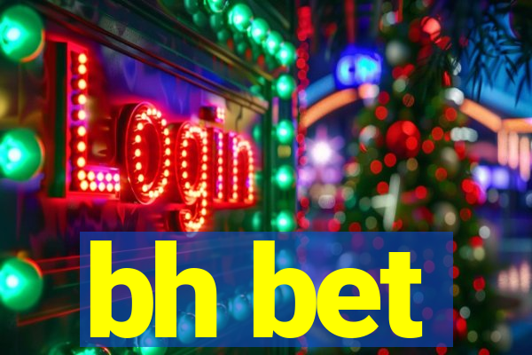 bh bet