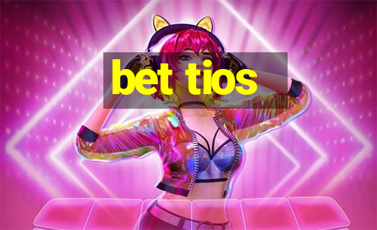 bet tios