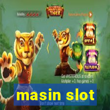 masin slot