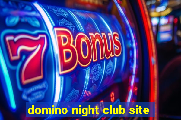 domino night club site