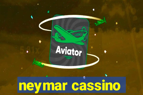 neymar cassino