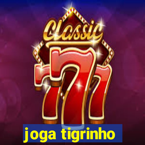 joga tigrinho