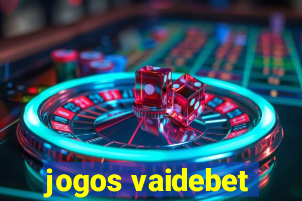 jogos vaidebet