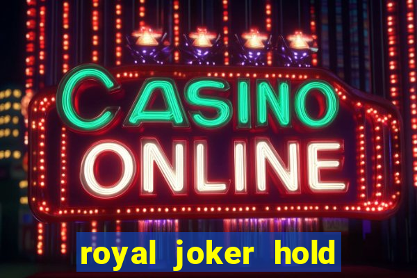 royal joker hold and win slot free play