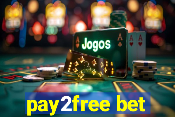 pay2free bet