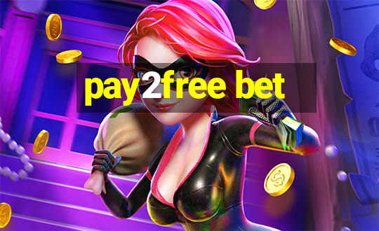 pay2free bet