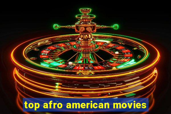 top afro american movies