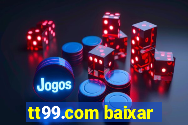 tt99.com baixar