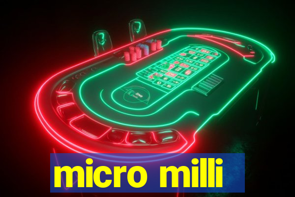 micro milli