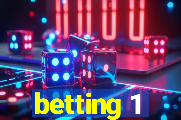 betting 1