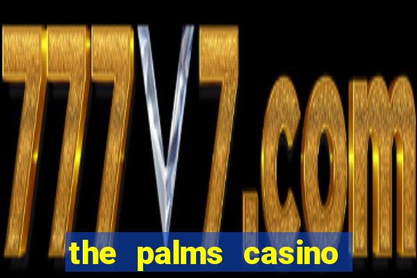 the palms casino resort in las vegas