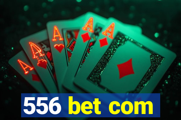 556 bet com