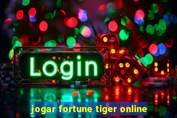 jogar fortune tiger online