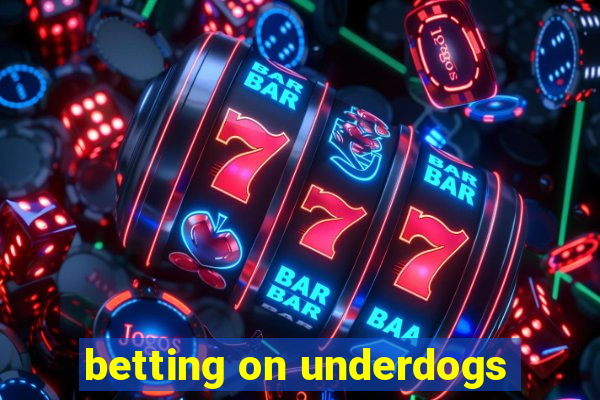 betting on underdogs