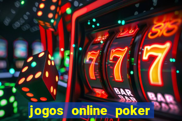 jogos online poker texas hold