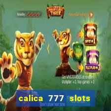 calica 777 slots paga mesmo