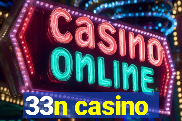 33n casino