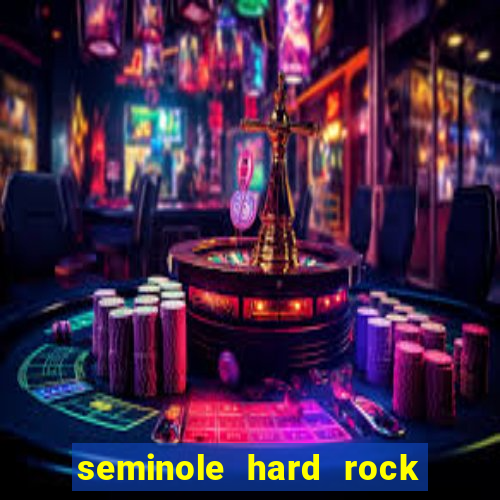 seminole hard rock hotel and casino hollywood florida