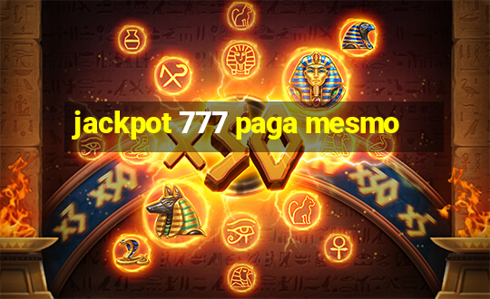 jackpot 777 paga mesmo