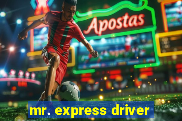 mr. express driver