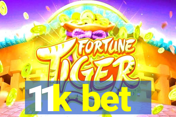 11k bet