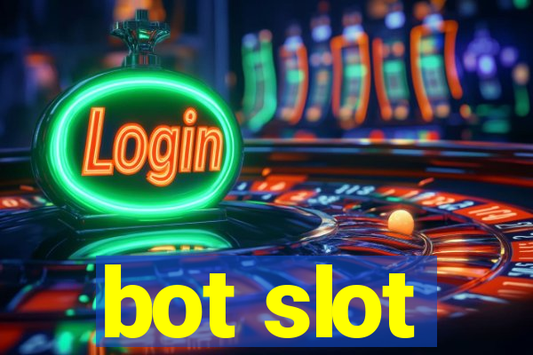 bot slot