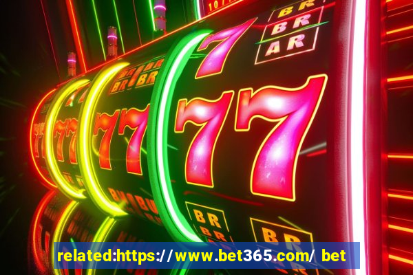 related:https://www.bet365.com/ bet