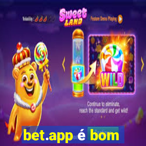 bet.app é bom