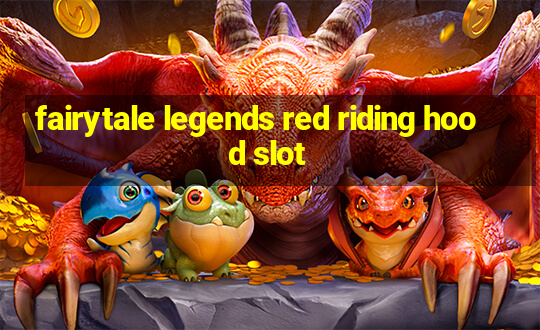 fairytale legends red riding hood slot