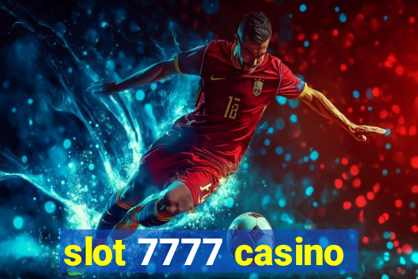 slot 7777 casino