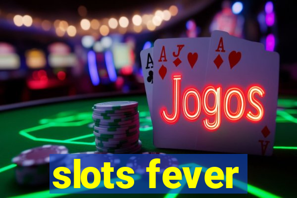 slots fever