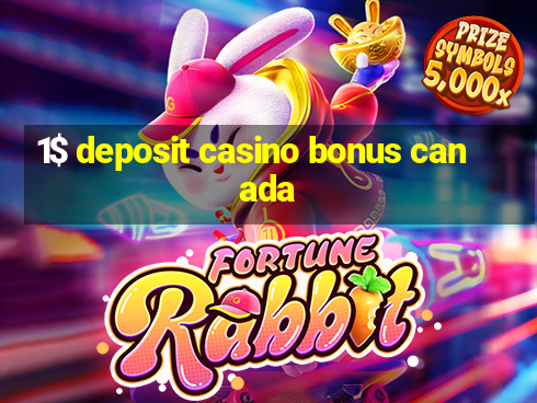 1$ deposit casino bonus canada