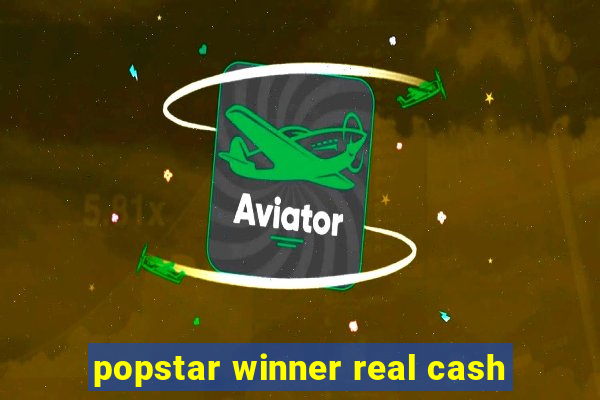 popstar winner real cash