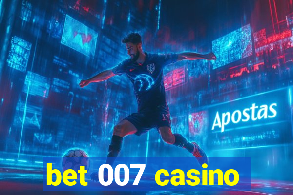 bet 007 casino