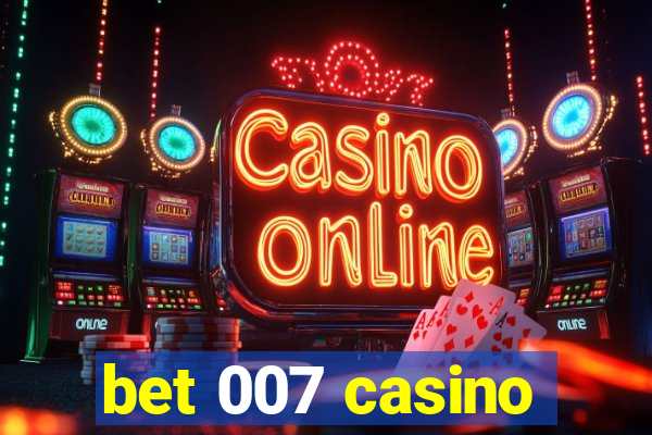 bet 007 casino