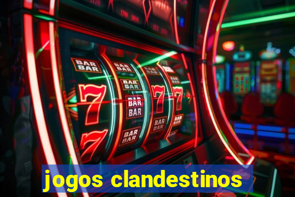 jogos clandestinos