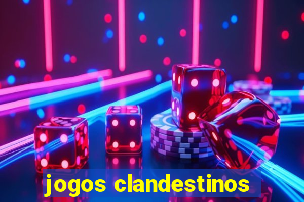 jogos clandestinos