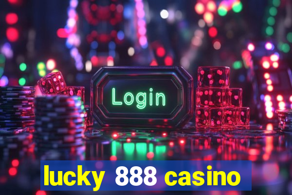 lucky 888 casino