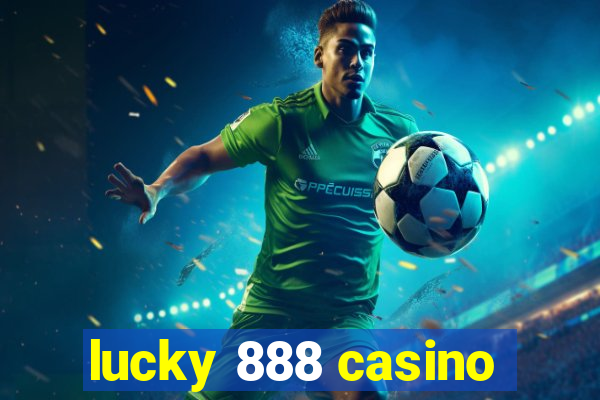 lucky 888 casino